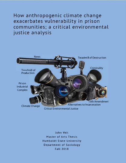 How Anthropogenic Climate Change Exacerbates Vulnerability in Prison Communities; A Critical Environmental Justice Analysis